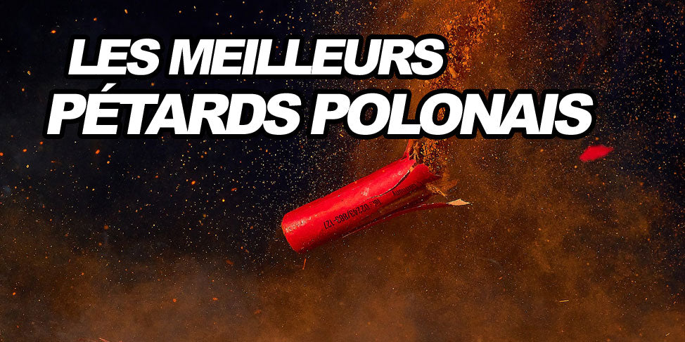 Top 5 des meilleurs petard polonais